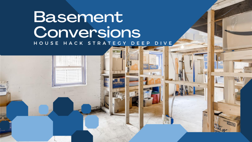 Basement Conversions: House Hack Strategy Deep Dive