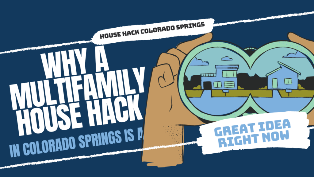 Why a Multifamily House Hack in Colorado Springs is a Great Idea Right Now